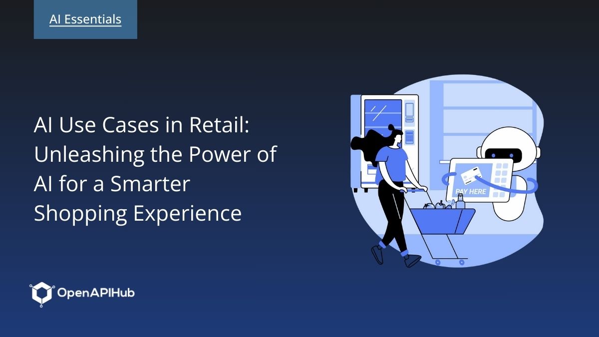 AI Use Cases in Retail: Unleashing the Power of AI for a Smarter ...