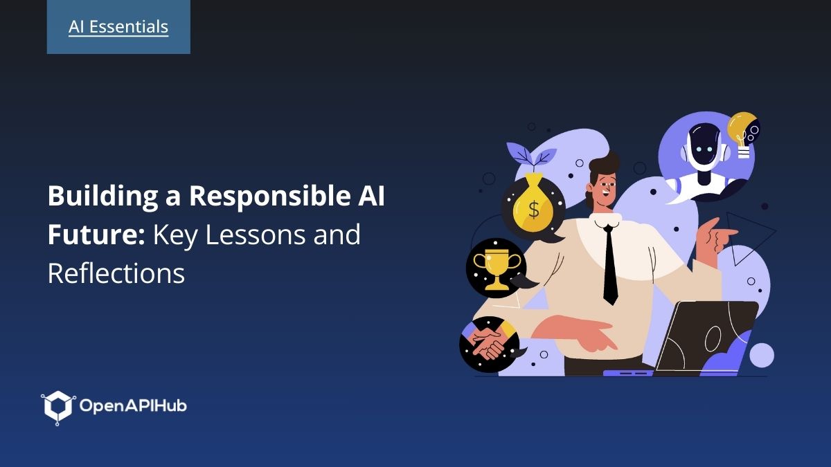 Building a Responsible AI Future: Key Lessons and Reflections ...